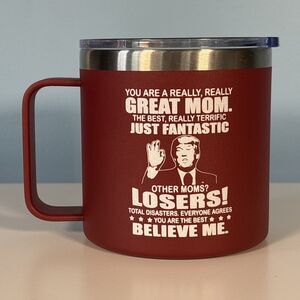 Donald Trump Great Mom Funny Travel Mug • NEW • Mothers Day Gift Coffee Cup